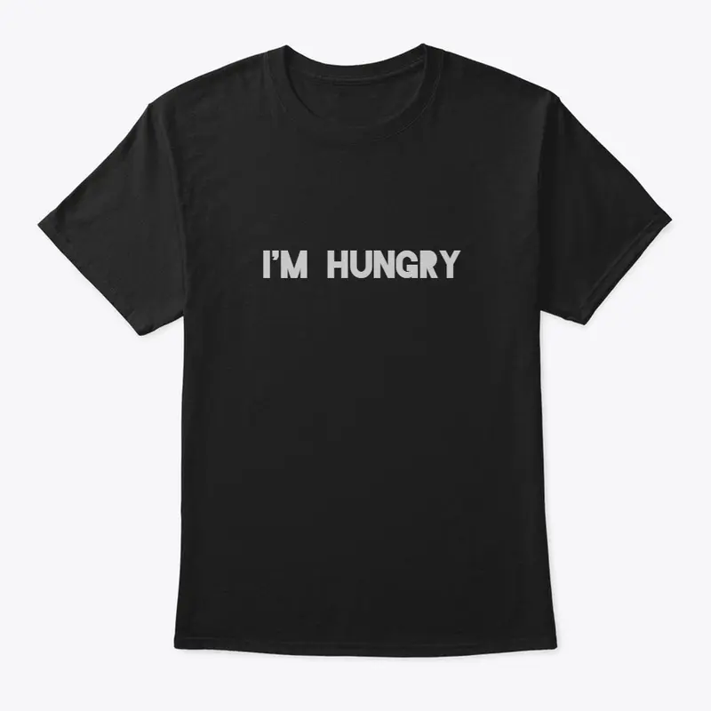 I'm Hungry